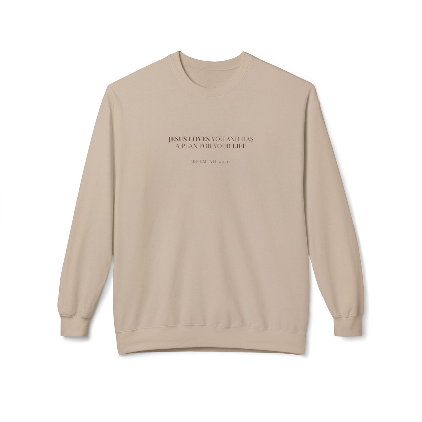 Jesus Loves You & Has a Plan for Your Life Sweatshirt