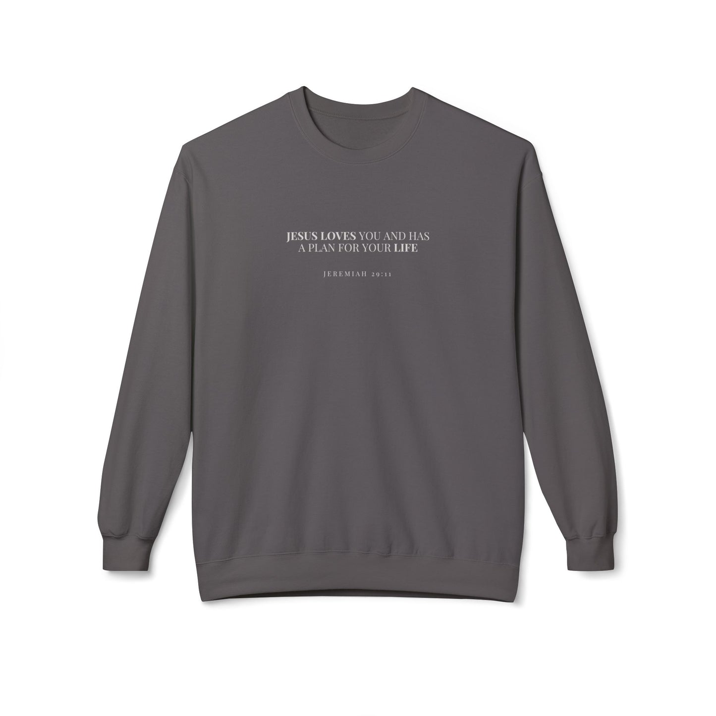 Jesus Loves You & Has a Plan for Your Life Sweatshirt