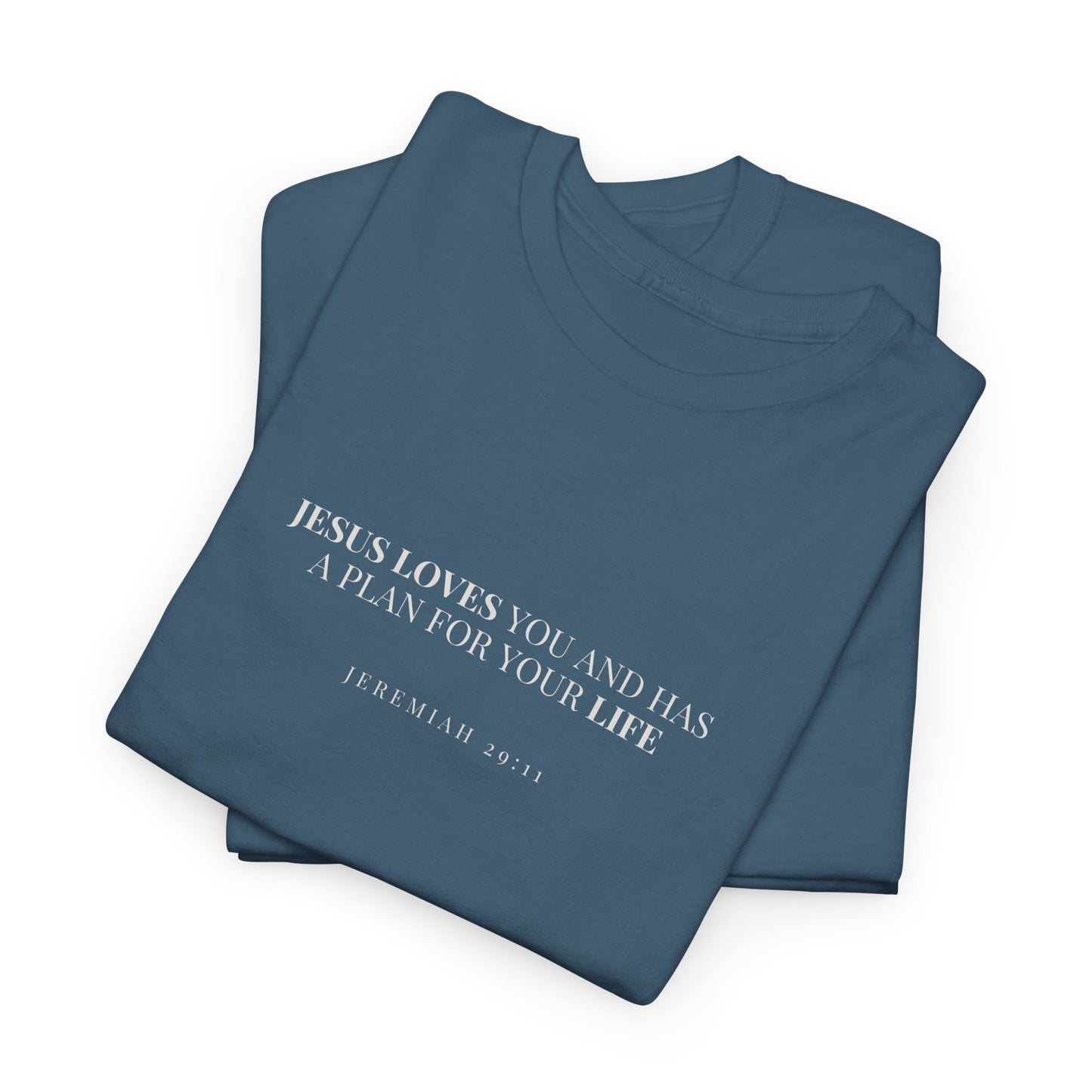 Jesus Loves You & Has a Plan for Your Life T-Shirt